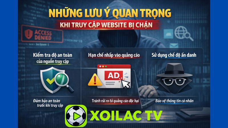 Những lưu ý quan trọng khi truy cập website bị chặn