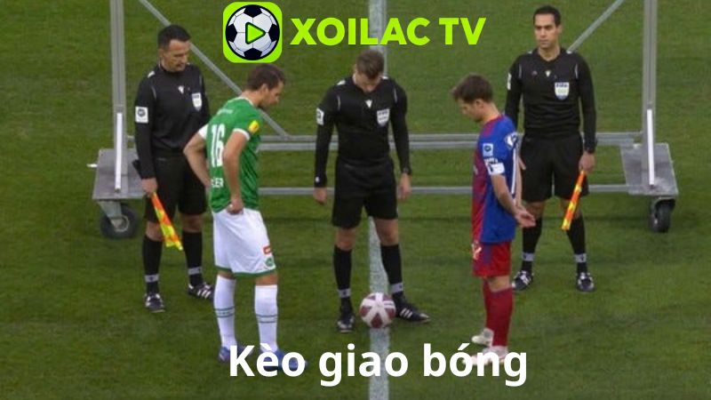 Khái niệm kèo giao bóng trong cá cược bóng đá